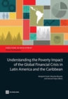 Image for Understanding the Poverty Impact of the Global Financial Crisis in Latin America and the Caribbean