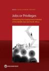 Image for Jobs or Privileges : Unleashing the Employment Potential of the Middle East and North Africa