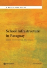 Image for School infrastructure in Paraguay : needs, investments, and costs