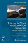 Image for Enhancing the climate resilience of Africa&#39;s infrastructure : the power and water sectors
