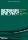 Image for Decarbonizing development : three steps to a zero-carbon future