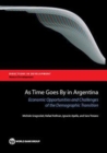 Image for As time goes by in Argentina: economic opportunities and challenges of a demographic transition