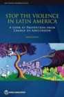 Image for Stop the violence in Latin America  : a look at prevention from cradle to adulthood