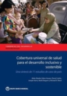 Image for Cobertura Universal de Salud para el Desarrollo Inclusivo y Sostenible : Una Sintesis de 11 Estudios de Caso de Pais