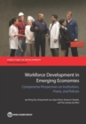 Image for Workforce development in emerging economies  : comparative perspectives on institutions, praxis, and policies for economic development