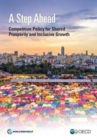 Image for A step ahead  : competition policy for shared prosperity and inclusive growth