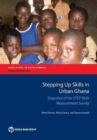 Image for Stepping up Skills in urban Ghana : snapshot of the STEP skills measurement survey