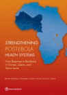 Image for Strengthening post-Ebola health systems : from response to resilience in Guinea, Liberia, and Sierra Leone
