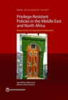 Image for Privilege-Resistant Policies in the Middle East and North Africa : Measurement and Operational Implications