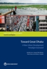 Image for Toward Great Dhaka : a new urban development paradigm eastward