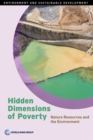 Image for Hidden dimensions of poverty  : natural resources and the environment