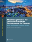Image for Mobilizing finance for local infrastructure development in Vietnam : a city infrastructure financing facility