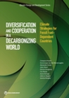 Image for Diversification and cooperation in a decarbonizing world  : climate strategies for fossil fuel-dependent countries
