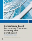 Image for Competency-based accounting education, training, and certification  : an implementation guide