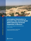 Image for Leveraging urbanization to promote a new growth model while reducing territorial disparities in Morocco