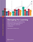 Image for Managing for learning : measuring and strengthening education management in Latin America and the Caribbean
