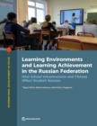 Image for Learning environments and learning achievement in the Russian Federation : how school infrastructure and climate affect student success