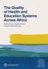 Image for The quality of health and education systems across Africa  : evidence from a decade of service delivery indicators (SDI) surveys