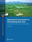 Image for Agricultural Innovation in Developing East Asia : Productivity, Safety, and Sustainability