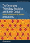 Image for The converging technology revolution and human capital  : potential and implications for South Asia