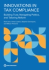 Image for Innovations in tax compliance  : building trust, navigating politics, and tailoring reform