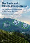 Image for The trade and climate change nexus  : the urgency and opportunities for developing countries