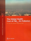 Image for The Global Health Cost of PM2.5 Air Pollution : A Case for Action Beyond 2021
