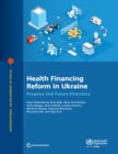 Image for Health Financing Reform in Ukraine : Progress and Future Directions