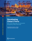 Image for Developing China&#39;s Ports : How the Gateways to Economic Prosperity Were Revived