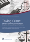 Image for Taxing crime  : a whole-of-government approach to fighting corruption, money laundering, and tax evasion