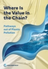 Image for Where is the value in the chain?  : pathways out of plastic pollution