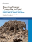 Image for Boosting shared prosperity in chad  : pathways forward in a landlocked country beset by fragility and conflict
