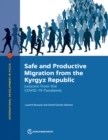 Image for Safe and productive migration from the Kyrgyz Republic  : lessons from the COVID-19 pandemic