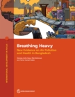 Image for Breathing Heavy : New Evidence on Air Pollution and Health in Bangladesh