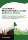 Image for The Effect of Multinational Enterprises on Climate Change : Supply Chain Emissions, Green Technology Transfers, and Corporate Commitments