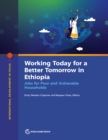Image for Working Today for a Better Tomorrow in Ethiopia : Jobs for Poor and Vulnerable Households