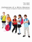 Image for Confessions of a white educator  : stories in search of justice &amp; diversity