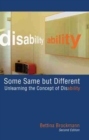 Image for Some Same but Different: Unlearning the Concept of Disability