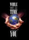 Image for While We Still Have Time: The Change Begins with You
