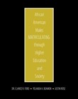 Image for African American Males Matriculating through Higher Education and Society