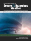 Image for Customized Version of Severe &amp; Hazardous Weather: An Introduction to High Impact Meterology, Fourth Edition by Robert M. Rauber, John E. Walsh, and Donna J. Charlevoix