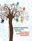 Image for Diversity Initiatives, Social Justice Matters and Culturally Responsive Family Engagement