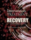 Image for Intervention, Treatment, and Recovery: A Practical Guide to the Tap 21 Addiction Counseling Competencies