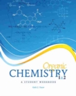 Image for Organic Chemistry 1 and 2: A Student Workbook
