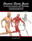 Image for Student Study Guide for Human Anatomy and Physiology: Includes Review Sections for Basic AANDP and AANDP I and II
