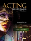 Image for Acting for Non-Majors Workbook