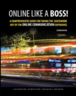 Image for Online Like a Boss! A Comprehensive Guide for Taking the Guesswork Out of the Online Communication Experience