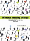 Image for Difference, Inequality, and Change: Social Diversity in the U.S.