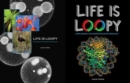 Image for Life is Loopy: Exploring the Principles of Biology