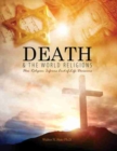Image for Death and the World Religions: How Religion Informs End-of-Life Decisions